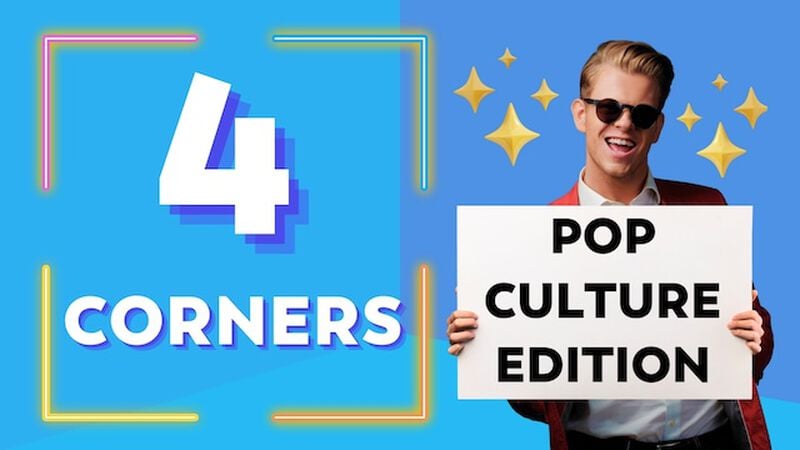Four Corners - Pop Culture Edition!